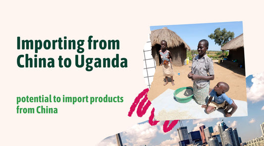 The Ultimate Guide to Importing from China to Uganda